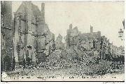 Campagne de 1914. Ruines d'Ypres. Coin de la Rue au Beurre et Rue du Verger