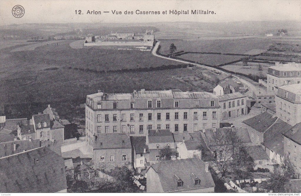 Arlon. Vue des Casernes et Hôpital militaire