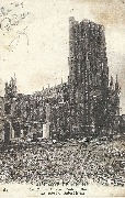 Campagne de 1914-1915. La Cathédrale St-Martin - The cathedral Saint-Martin