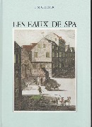 La Fabuleuse Histoire des Eaux de Spa - Leon Maurice Crismer - Ed. Spa Monopole S.A. - 1989
